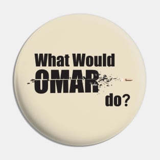 What Would Omar Do? "The Wire" Pin