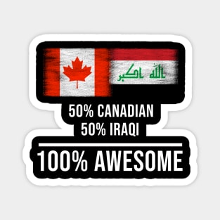 50% Canadian 50% Iraqi 100% Awesome - Gift for Iraqi Heritage From Iraq Magnet