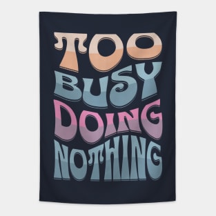TOO BUSY DOING NOTHING: Retro text-based design Tapestry