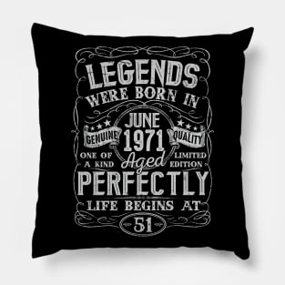 51st Birthday Vintage Legend Were Bon in June 1971 51 Years Pillow