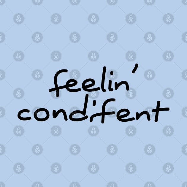 feelin' condifent by tristin's hut