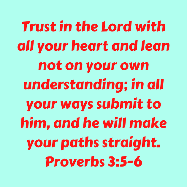 Bible Verse Proverbs 3:5-6 by Prayingwarrior