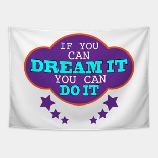 If you can Dream it You Can Do It Tapestry