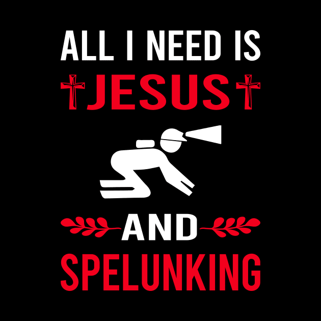 I Need Jesus And Spelunking Spelunker Speleology Caving Cave by Good Day