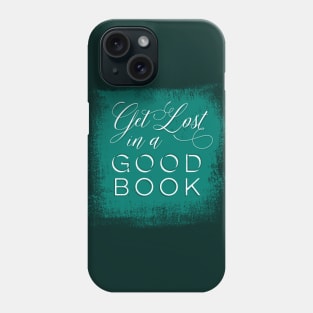 Teal Get Lost in a Good Book Phone Case