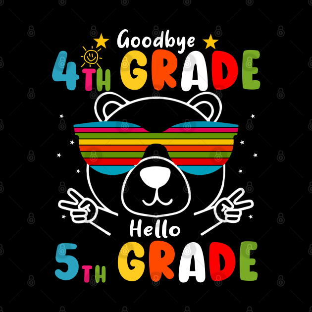 Goodbye 4th Grade Graduation Hello 5th Grade Last Day Of School Bear by AngelGurro