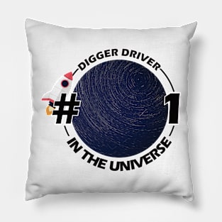 #1 digger driver in the universe Pillow