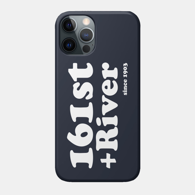 161st and River Coop - Yankees - Phone Case