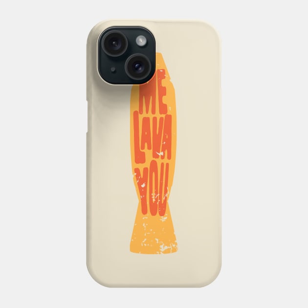 Lava You Phone Case by Shirts That Bangs