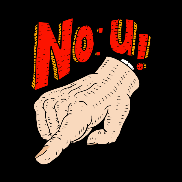 no u, no you, nope thou. comeback meme shirt. by JJadx