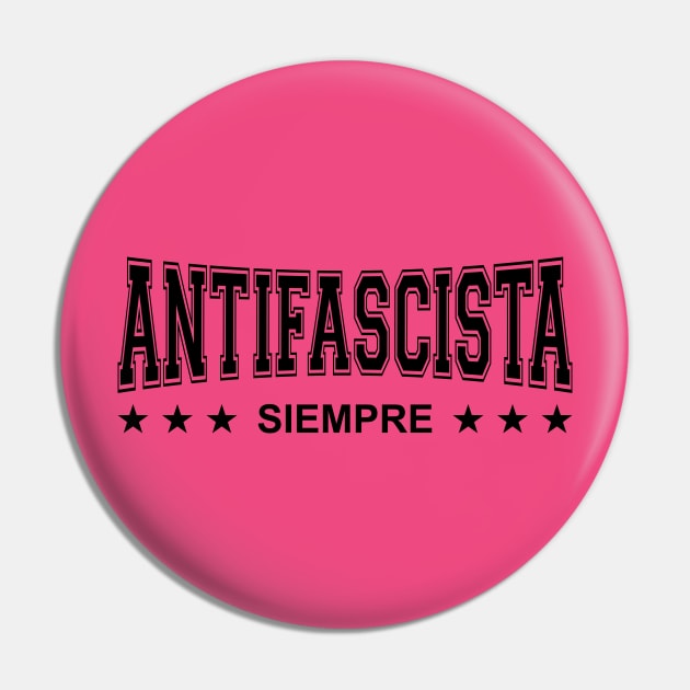 Antifascista Siempre - Always Anti-Fascist - Black Design Pin by DefyTee