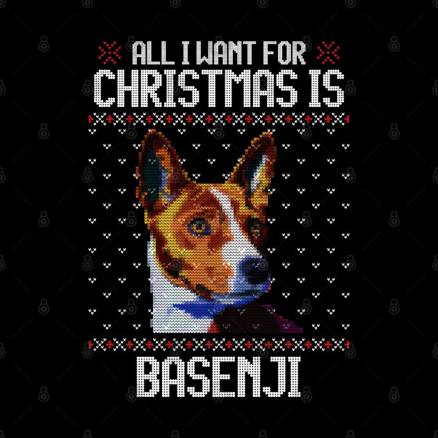 All I Want for Christmas is Basenji - Christmas Gift for Dog Lover by Ugly Christmas Sweater Gift