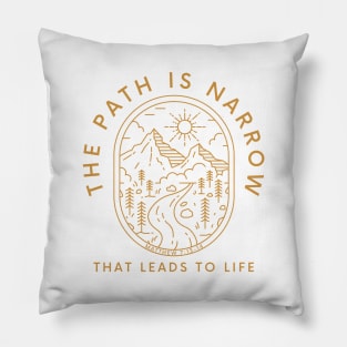 The Path Is Narrow That Leads To Life Matthew 17:13-14 Bible Verse Pillow