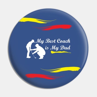 My Best Coach is My Dad Pin