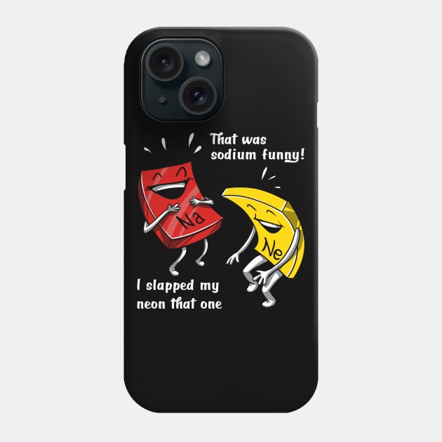 Chemistry That Was Sodium Funny School Joke Phone Case by underheaven