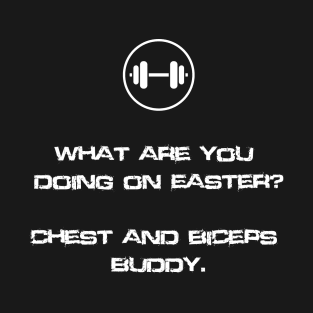 What Are You Doing On Easter? T-Shirt