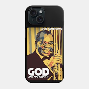 Louis Armstrong. God. Phone Case