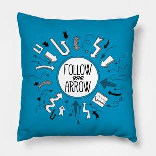 Follow Your Arrow Pillow