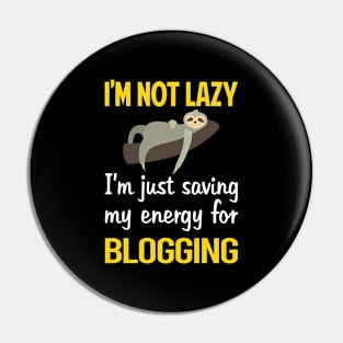 Funny Lazy Blogging Blog Blogger Pin