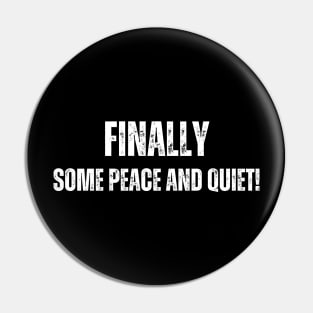 Finally some peace and quiet Pin