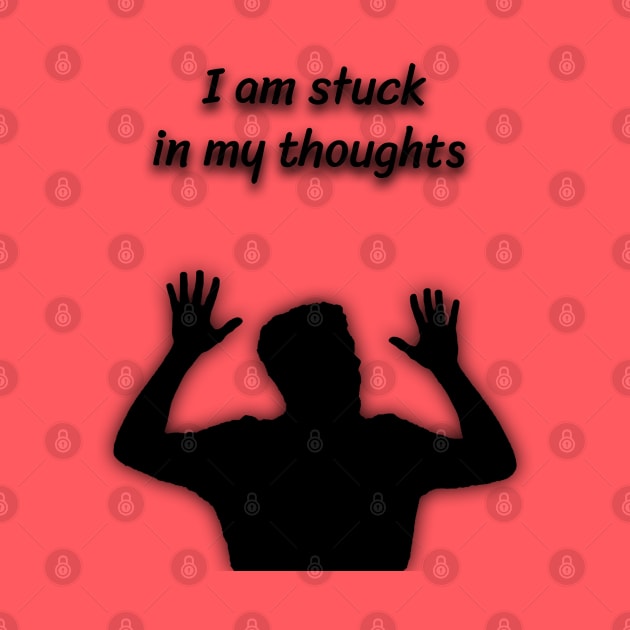 I am stuck  in my thoughts by Hussein@Hussein