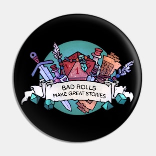 Bad rolls make great stories Pin