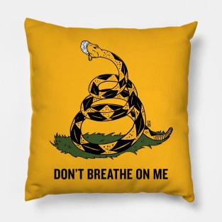 Don't Breathe On Me Pillow