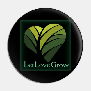 Let Love Grow Pin