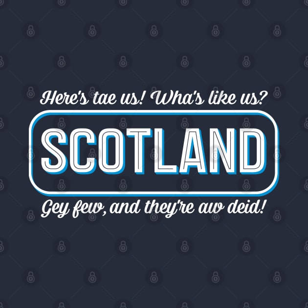 Scottish Poem, Wha's Like Us? Saying by brodyquixote