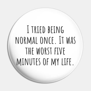 Being Normal Pin