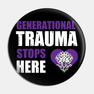 Generational Trauma Stops Here Pin