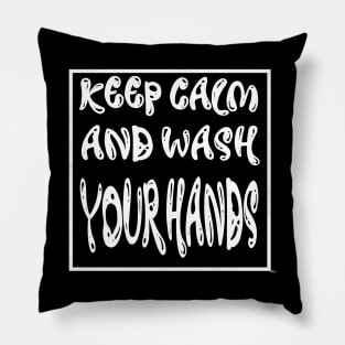 Keep calm and wash your hands Pillow