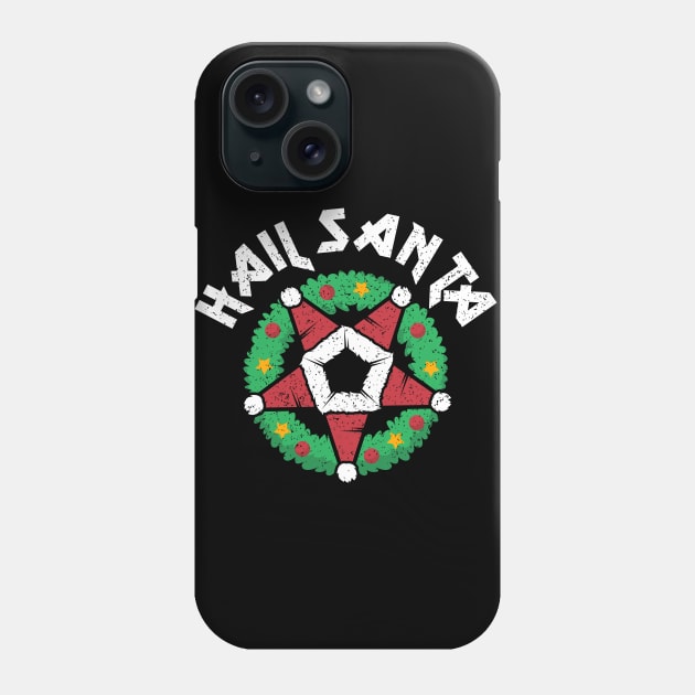 Hail Santa! Phone Case by NinthStreetShirts