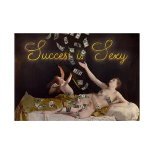 Success is sexy T-Shirt