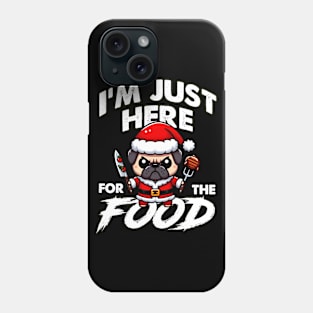 I'm just here for the food - Bad Pug Phone Case