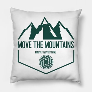 Move the mountains, Mindset is everything Pillow