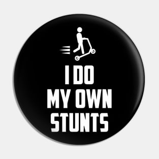 I Do My Own Stunts Pin