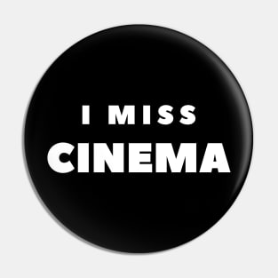 I MISS CINEMA Pin