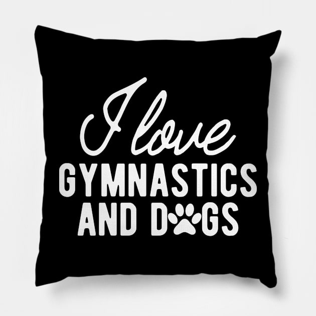 Gymnast - I love gymnastics and dogs w Pillow by KC Happy Shop