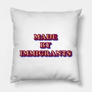 Made By Immigrants Text Based Design Pillow