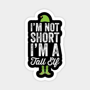 I'm not short I'm a tall elf Magnet