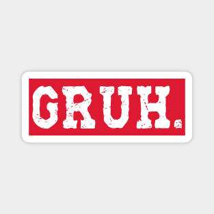 Gruh Magnet