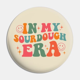 In My Sourdough Era Bread Baking Sourdough Groovy Pin