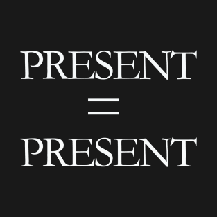 PRESENT = PRESENT T-Shirt