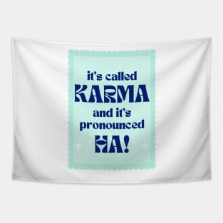 It's Called Karma And It's Pronounced HA! - green Tapestry