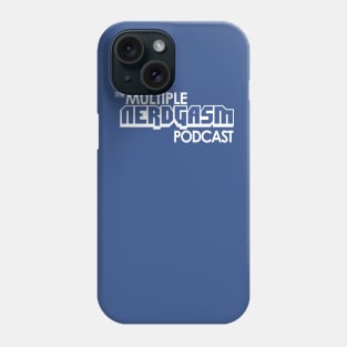 The Multiple Nerdgasm Podcast Phone Case