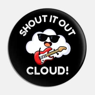 Shout It Out Cloud Cute Music Pun Pin