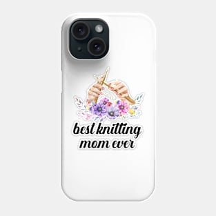 Best Knitting Mom Ever Phone Case