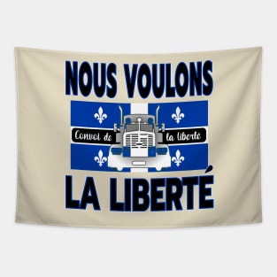 QUÉBEC NOUS VOULONS LA LIBERTÉ - TRUCKERS FOR FREEDOM CONVOY 2022 TO OTTAWA CANADA Tapestry