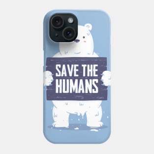 Save The Humans Phone Case